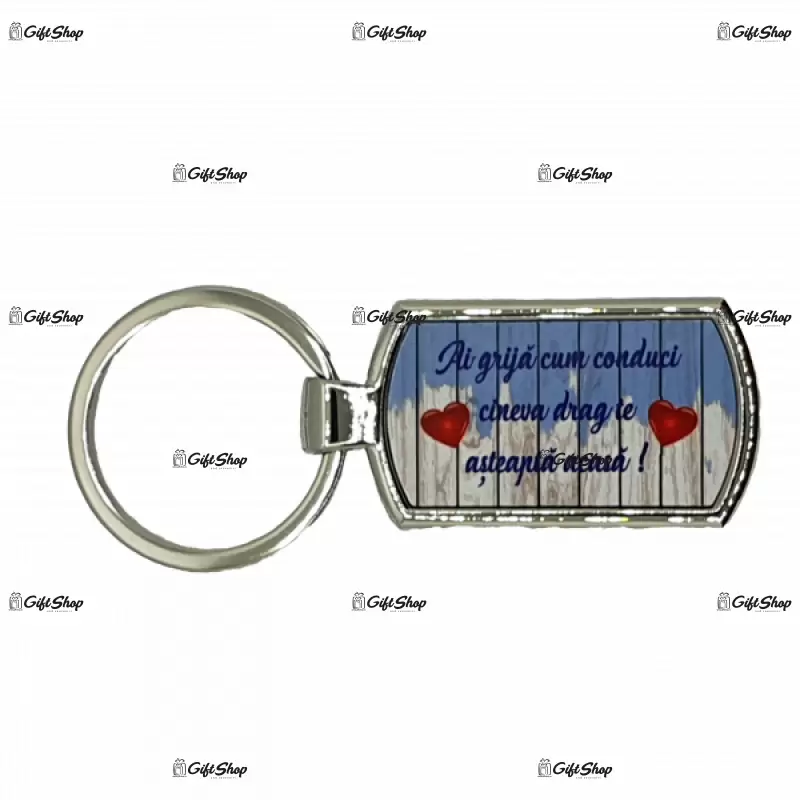 Ai grija cum conduci cineva drag te asteapta acasa, breloc din metal cu mesaj, model 1